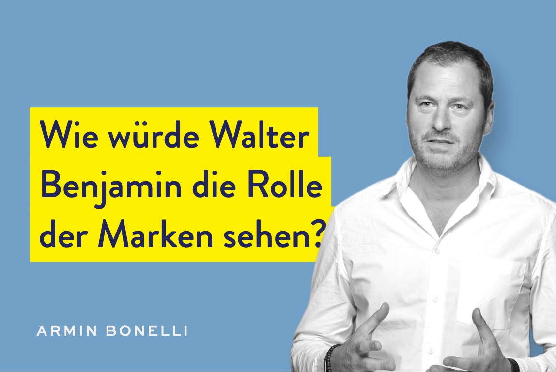 Wie würde Walter Benjamin die Rolle der Marken sehen?